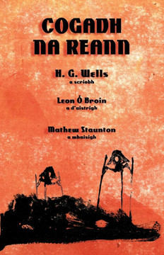 Cogadh na Reann: The War of the Worlds in Irish Cogadh na Reann: The War of the Worlds in Irish