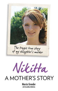 Nikitta: A Mother's Story - The Tragic True Story of My Daughter's Murder