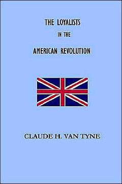 The Loyalists in the American Revolution
