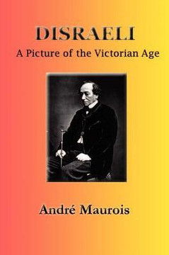 Disraeli: A Picture of the Victorian Age