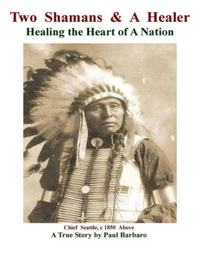 Two Shamans And A Healer: Healing The Heart Of A Nation