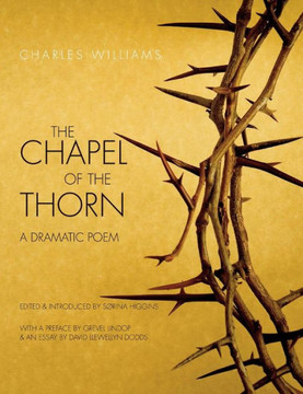 Chapel of the Thorn: A Dramatic Poem