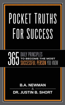 Pocket Truths for Success: 365 Daily Principles to Become the Most Successful Person You Know
