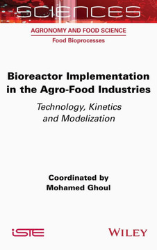 Bioreactor Implementation in the Agro-Food Industries: Technology, Kinetics and Modelization