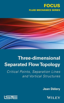 Three-Dimensional Separated Flow Topology: Critical Points, Separation Lines and Vortical Structures