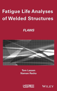 Fatigue Life Analyses of Welded Structures: Flaws