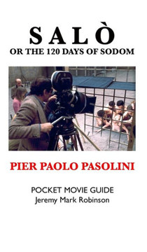 Salo, or the 120 Days of Sodom: Pier Paolo Pasolini: Pocket Movie Guide