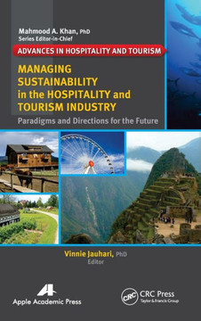 Managing Sustainability in the Hospitality and Tourism Industry: Paradigms and Directions for the Future