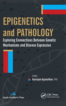 Epigenetics and Pathology: Exploring Connections Between Genetic Mechanisms and Disease Expression