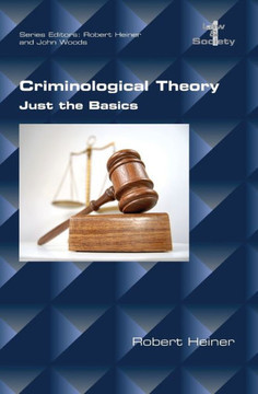 Criminological Theory. Just the Basics Criminological Theory. Just the Basics