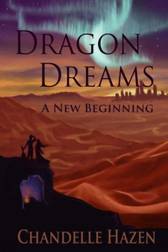 Dragon Dreams: A New Beginning (Volume 1)