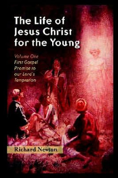 The Life of Jesus Christ for the Young: Volume One