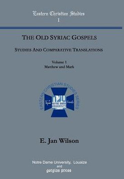 The Old Syriac Gospels: Studies and Comparative Translations (vol. 1, Matthew and Mark)