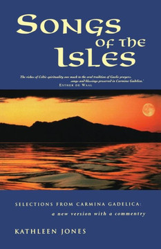 Songs of the Isles: The Best of Carmina Gadelica: A New Translation