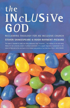 The Inclusive God: Reclaiming Theology for an Inclusive Church The Inclusive God: Reclaiming Theology for an Inclusive Church