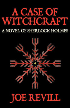A Case of Witchcraft - A Novel of Sherlock Holmes