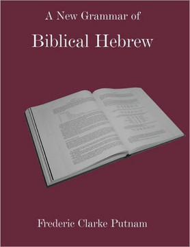 A New Grammar of Biblical Hebrew A New Grammar of Biblical Hebrew