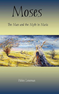 Moses: The Man and the Myth in Music