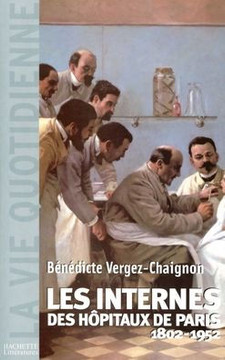 Les Internes des H??itaux de Paris (1802 - 1952)
