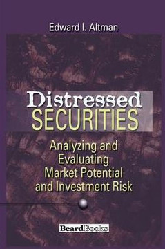 Distressed Securities: Analyzing and Evaluating Market Potential and Investment Risk