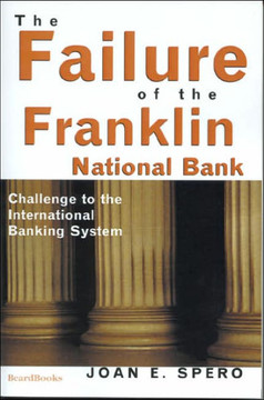 The Failure of the Franklin National Bank: Challenge to the International Banking System