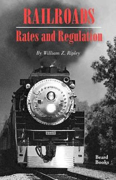 Railroads, Rates and Regulations