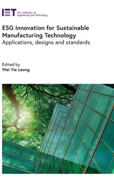 Esg Innovation for Sustainable Manufacturing Technology: Applications, Designs and Standards