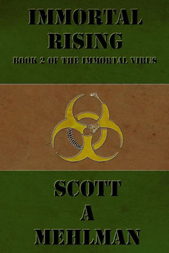 Immortal Rising: Book 2 Of The Immortal Virus Immortal Rising: Book 2 Of The Immortal Virus