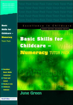 Basic Skills for Childcare - Numeracy: Tutor Pack Basic Skills for Childcare - Numeracy: Tutor Pack