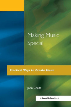 Making Music Special: Practical Ways to Create Music