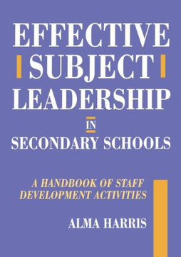 Effective Subject Leadership in Secondary Schools: A Handbook of Staff Development Activities