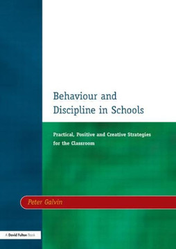 Behaviour & Discipline in Schools, Two: Practical, Positive & Creative Strategies for the Class