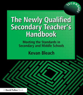 The Newly Qualified Secondary Teacher's Handbook: Meeting the Standards in Secondary and Middle Schools