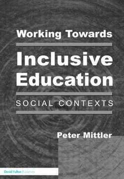Working Towards Inclusive Education: Social Contexts Working Towards Inclusive Education: Social Contexts