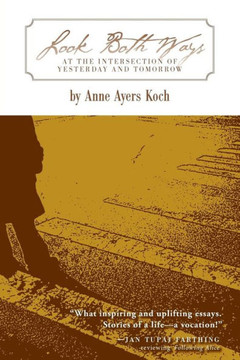 Look Both Ways: At the Intersection of Yesterday and Tomorrow Look Both Ways: At the Intersection of Yesterday and Tomorrow