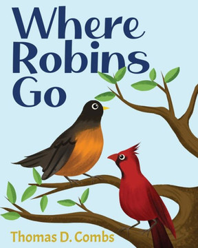 Where Robins Go Where Robins Go