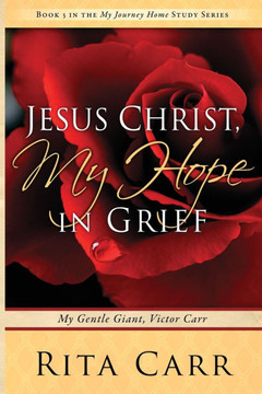 Jesus Christ, My Hope in Grief: My Gentle Giant, Victor Carr