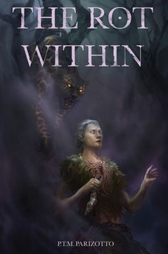 The Rot Within: Book One of the Tales of a World Devoured