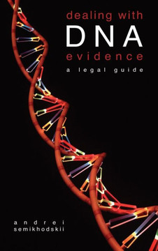 Dealing with DNA Evidence: A Legal Guide