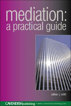 Mediation: A Practical Guide Mediation: A Practical Guide