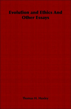 Evolution and Ethics And Other Essays