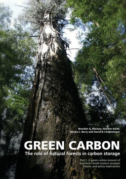 Green Carbon Part 1: The role of natural forests in carbon storage Green Carbon Part 1: The role of natural forests in carbon storage
