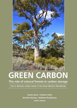 Green Carbon Part 2: The role of natural forests in carbon storage Green Carbon Part 2: The role of natural forests in carbon storage