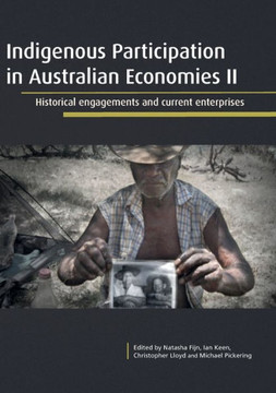 Indigenous Participation in Australian Economies II: Historical engagements and current enterprises