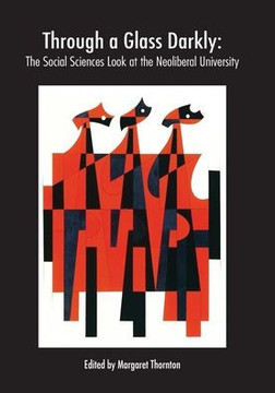 Through a Glass Darkly: The Social Sciences Look at the Neoliberal University