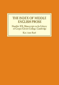 The Index of Middle English Prose: Handlist XX: Manuscripts in the Library of Corpus Christi College, Cambridge
