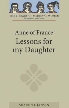 Anne of France: Lessons for My Daughter