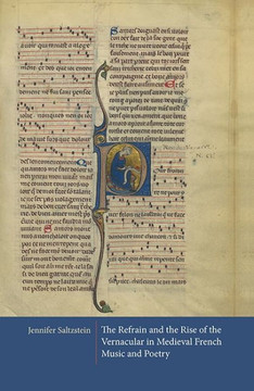 The Refrain and the Rise of the Vernacular in Medieval French Music and Poetry