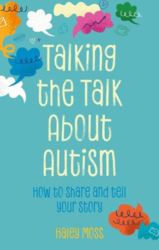 Talking the Talk about Autism: How to Share and Tell Your Story