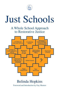 Just Schools: A Whole School Approach to Restorative Justice Just Schools: A Whole School Approach to Restorative Justice